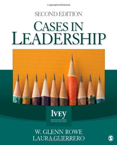 Cases in Leadership, 2nd Edition (The Ivey Casebook Series)