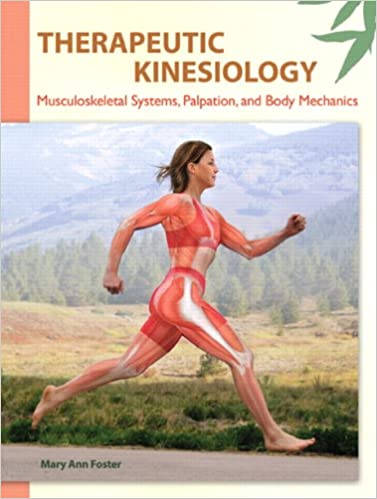 Therapeutic Kinesiology: Musculoskeletal Systems, Palpation, and Body Mechanics – eBook