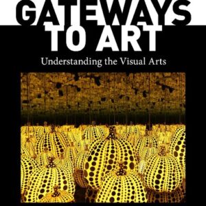 Gateways to Art Understanding the Visual Arts 3rd Edition (eBook)