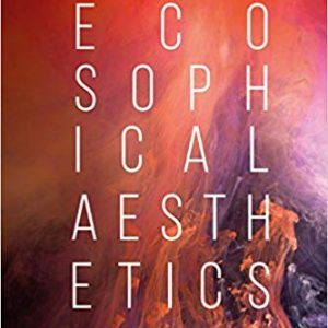 Ecosophical Aesthetics: Art, Ethics and Ecology with Guattari – eBook PDF