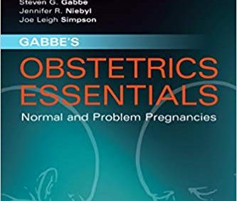 Gabbe’s Obstetrics Essentials: Normal and Problem Pregnancies – PDF