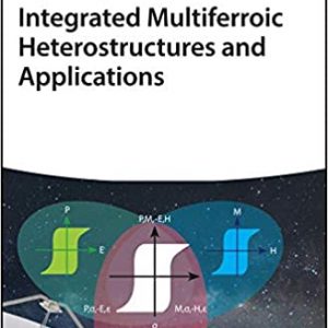 Integrated Multiferroic Heterostructures and Applications – PDF