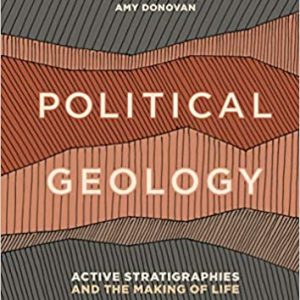Political Geology: Active Stratigraphies and the Making of Life – PDF