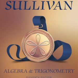 Algebra and Trigonometry (11th Edition) By Michael Sullivan – PDF