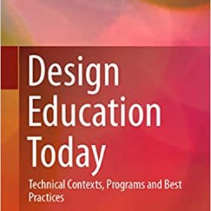 Design Education Today: Technical Contexts, Programs and Best Practices – PDF