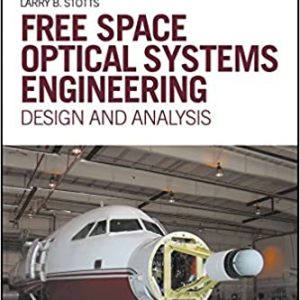 Free Space Optical Systems Engineering: Design and Analysis – PDF