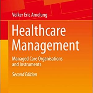 Healthcare Management: Managed Care Organisations and Instruments (2nd Edition) – PDF