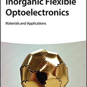 Inorganic Flexible Optoelectronics: Materials and Applications – PDF