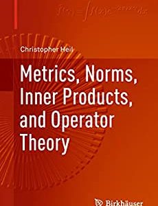 Metrics, Norms, Inner Products, and Operator Theory – PDF