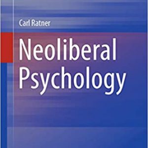 Neoliberal Psychology By Carl Ratner – PDF