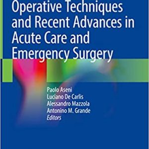 Operative Techniques and Recent Advances in Acute Care and Emergency Surgery – PDF