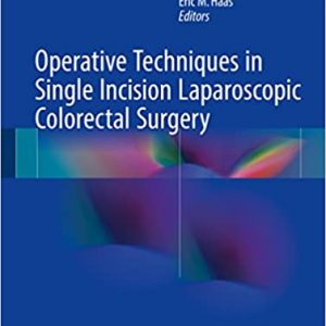 Operative Techniques in Single Incision Laparoscopic Colorectal Surgery – PDF