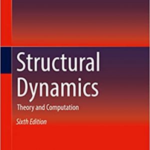 Structural Dynamics: Theory and Computation (6th Edition) – PDF