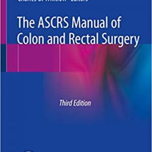The ASCRS Manual of Colon and Rectal Surgery (3rd Edition) – PDF