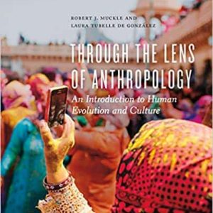 Through the Lens of Anthropology: An Introduction to Human Evolution and Culture – PDF