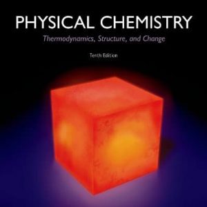 Physical Chemistry: Thermodynamics, Structure, and Change (10th edition) – PDF