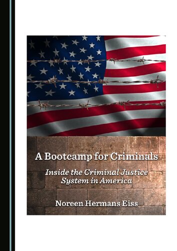 A Bootcamp for Criminals: Inside the Criminal Justice System in America – PDF