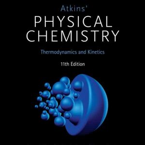 Atkins’ Physical Chemistry (11th Edition) – PDF