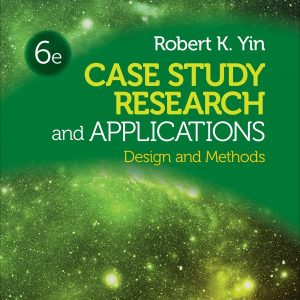 Case Study Research and Applications: Design and Methods (6th Edition) – PDF