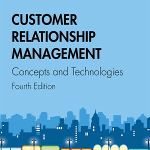 Customer Relationship Management: Concepts and Technologies (4th Edition) – PDF