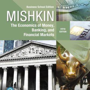 Economics of Money, Banking and Financial Markets, The Business School Edition (5th Edition) – PDF