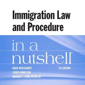 Immigration Law and Procedure in a Nutshell (7th Edition) – PDF