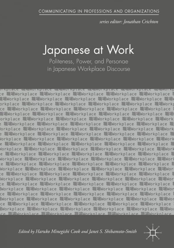 Japanese at Work: Politeness, Power, and Personae in Japanese Workplace Discourse – PDF