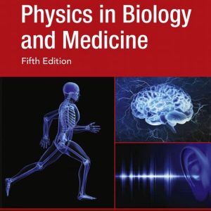 Physics in Biology and Medicine (5th Edition) – PDF