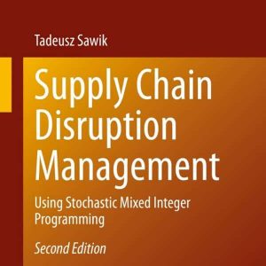 Supply Chain Disruption Management: Using Stochastic Mixed Integer Programming (2nd Edition) – PDF