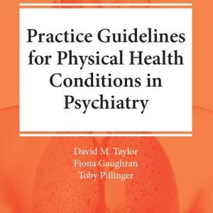 The Maudsley Practice Guidelines for Physical Health Conditions in Psychiatry – PDF