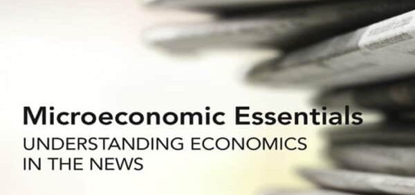 Microeconomic Essentials: Understanding Economics in the News – PDF
