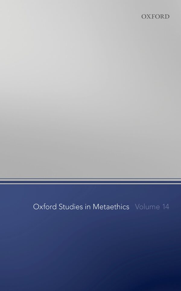 Oxford Studies in Metaethics Volume 14 – eBook PDF