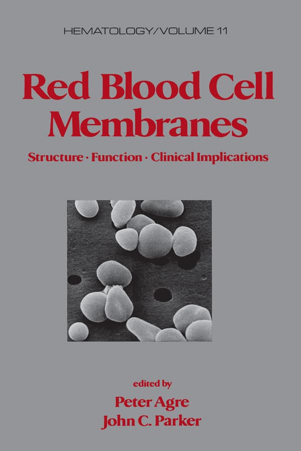 Red Blood Cell Membranes, Structure, Function, Clinical Implications – eBook PDF
