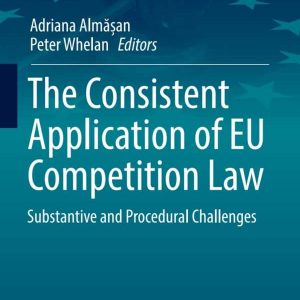 The Consistent Application of EU Competition Law: Substantive and Procedural Challenges – PDF