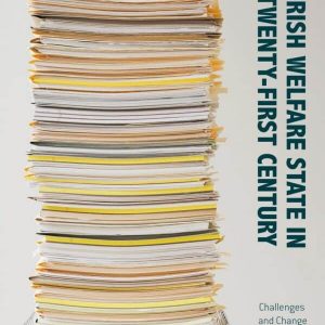 The Irish Welfare State in the Twenty-First Century: Challenges and Change – PDF