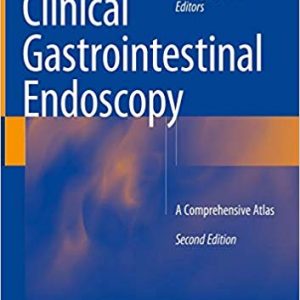 Clinical Gastrointestinal Endoscopy: A Comprehensive Atlas (2nd Edition) – PDF