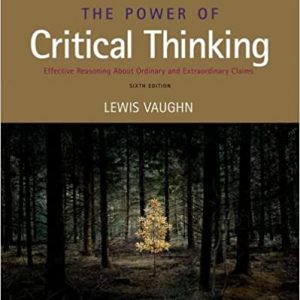 The Power of Critical Thinking: Effective Reasoning about Ordinary and Extraordinary Claims (6th Edition) – PDF