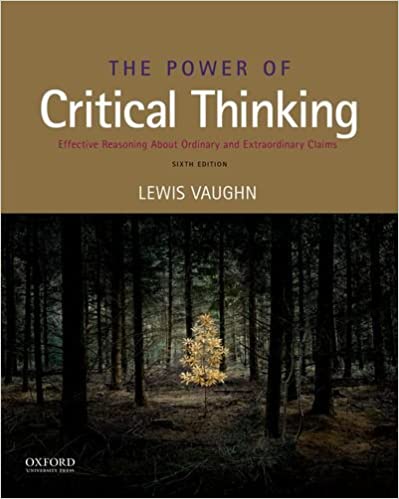 The Power of Critical Thinking: Effective Reasoning about Ordinary and Extraordinary Claims (6th Edition) – eBook PDF