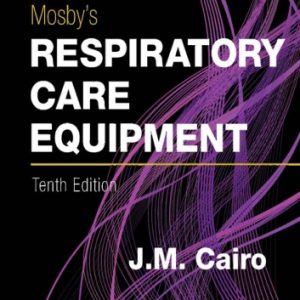 Mosby’s Respiratory Care Equipment (10th Edition) – PDF
