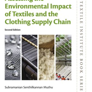 Assessing the Environmental Impact of Textiles and the Clothing Supply Chain (2nd Edition) – PDF