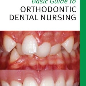Basic Guide to Orthodontic Dental Nursing – PDF