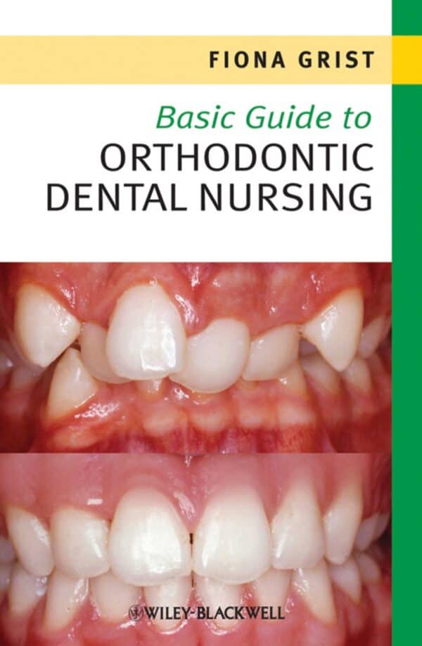 Basic Guide to Orthodontic Dental Nursing – PDF