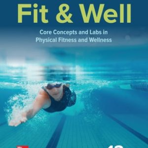 Fit and Well: Core Concepts and Labs in Physical Fitness and Wellness (13th Edition) – PDF