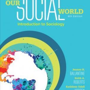 Our Social World: Introduction to Sociology (6th Edition) – PDF