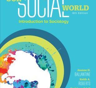 Our Social World: Introduction to Sociology (6th Edition) – PDF