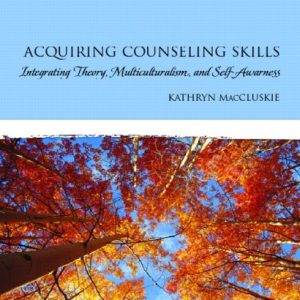 Acquiring Counseling Skills: Integrating Theory, Multiculturalism, and Self-Awareness – PDF
