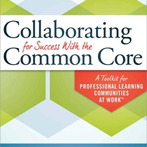 Collaborating for Success With the Common Core (2nd Edition) – PDF