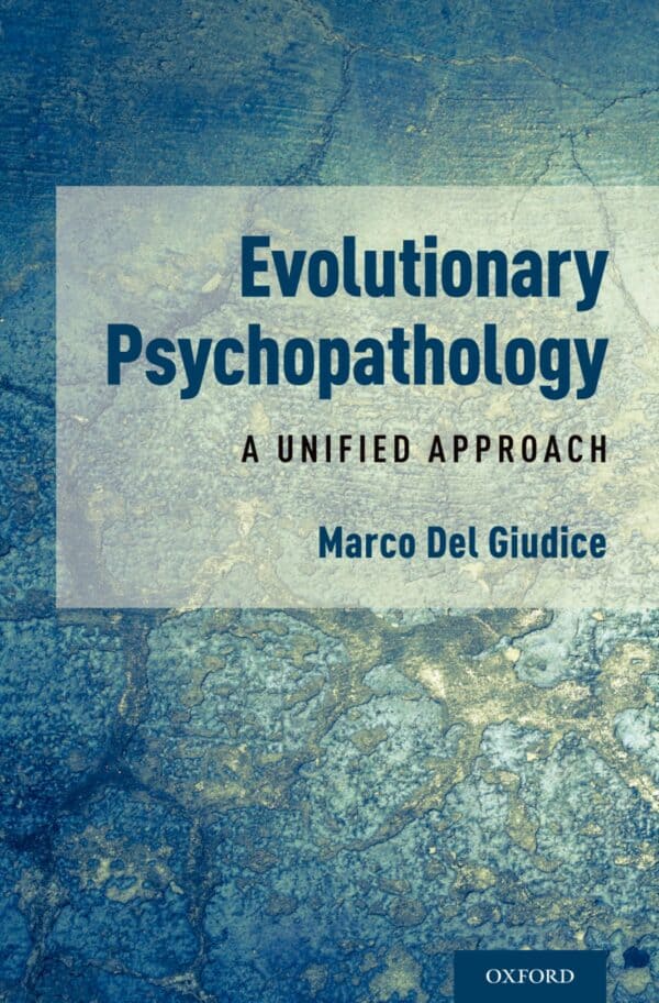 Evolutionary Psychopathology: A Unified Approach (Illustrated Edition) – PDF