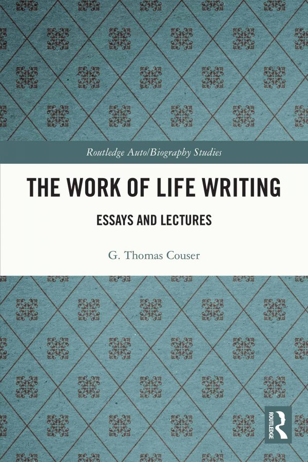 The Work of Life Writing: Essays and Lectures – eBook PDF