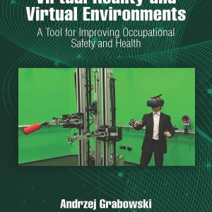 Virtual Reality and Virtual Environments: A Tool for Improving Occupational Safety and Health – PDF